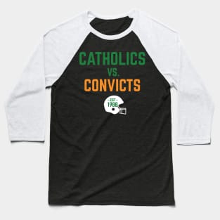 Catholics Vs. Convicts Baseball T-Shirt